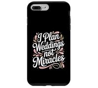 I Plan Weddings Not Miracles Wedding Planner Case for iPhone 7 Plus/8 Plus