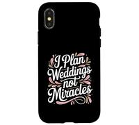 I Plan Weddings Not Miracles Wedding Planner Case for iPhone X/XS