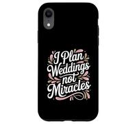 I Plan Weddings Not Miracles Wedding Planner Case for iPhone XR