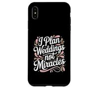 I Plan Weddings Not Miracles Wedding Planner Case for iPhone XS Max
