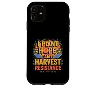 I Plant Hope And Harvest Resistance Solarpunk Gardening Case for iPhone 11