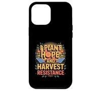 I Plant Hope And Harvest Resistance Solarpunk Gardening Case for iPhone 12 Pro Max
