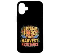 I Plant Hope And Harvest Resistance Solarpunk Gardening Case for iPhone 16 Plus