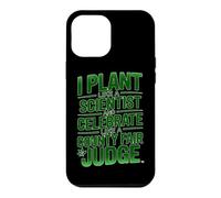 I PLANT LIKE A SCIENTIST Case for iPhone 12 Pro Max