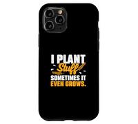 I Plant Stuff Sometimes It Even Grows An Agronomy Agronomist Case for iPhone 11 Pro