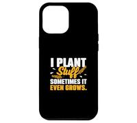 I Plant Stuff Sometimes It Even Grows An Agronomy Agronomist Case for iPhone 12 Pro Max