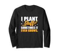 I Plant Stuff Sometimes It Even Grows an Agronomy Agronomist Long Sleeve T-Shirt