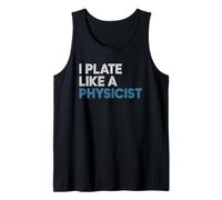 I Plate Like A Physicist Molecular Gastronomy Chef Tank Top