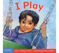 I Play : A board book about discovery and cooperation