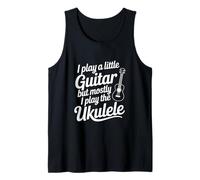 I Play A Little Guitar But Mostly Ukulele Music Lover Tank Top