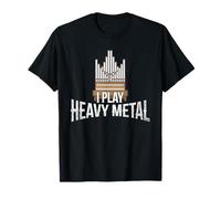I Play Heavy Metal - Church Organist Pipe Organ Player T-Shirt