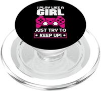 I Play Like A Girl Just Try To Keep Up Video Game Player PopSockets PopGrip for MagSafe