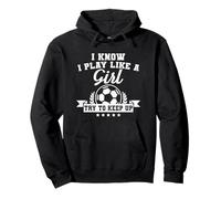 I Play Like A Girl Try To Keep Up Soccer Funny Pullover Hoodie