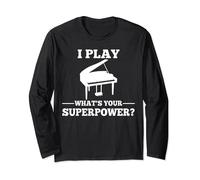 I play piano, what is your super power? Long Sleeve T-Shirt