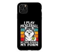 I Play Pickleball My Dog Judges My Form Case for iPhone 11 Pro Max
