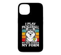 I Play Pickleball My Dog Judges My Form Case for iPhone 13