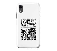 I Play The Bass Clarinet Because Breathing Is Overrated Case for iPhone XR