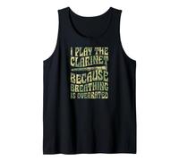 I Play The Clarinet Because Breathing is Overrated Tank Top