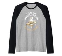 I Play The Harpsichord It's Not A Piano Raglan Baseball Tee