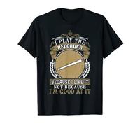 I Play The Recorder T-Shirt Recorder Lover Gift Idea T-Shirt