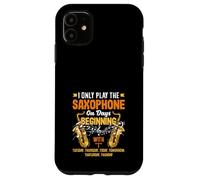 I Play The Saxophone On Days Beginning With Funny Saxophone Case for iPhone 11