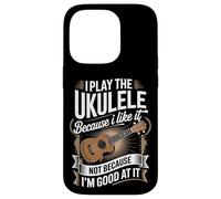 I Play The Ukulele Because I Like It Not Because I'm Good Case for iPhone 14 Pro