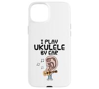 I Play Ukulele By Ear, Uke Player Musician Songwriter Funny Case for iPhone 15 Plus