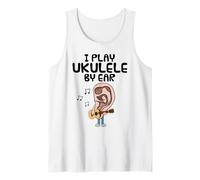 I Play Ukulele by Ear, Uke Player Musician Songwriter Funny Tank Top