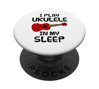I Play Ukulele In My Sleep, Ukulelist Music Teacher Musician PopSockets Adhesive PopGrip