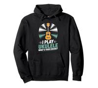 I Play Ukulele What’s Your Excuse Music Lover Pullover Hoodie