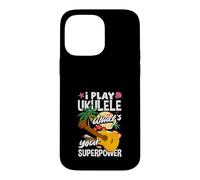 I Play Ukulele Whats Your Superpower Music Lover Musician Case for iPhone 14 Pro Max