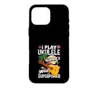 I Play Ukulele Whats Your Superpower Music Lover Musician Case for iPhone 16 Pro Max