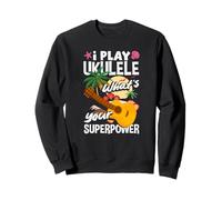 I Play Ukulele Whats Your Superpower Music Lover Musician Sweatshirt