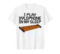 I Play Xylophone In My Sleep, Xylophonist Percussion Funny T-Shirt