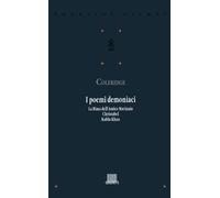 I poemi demoniaci: La rima dell'antico marinaio-Christabel-Kubla Khan (Classici Giunti)