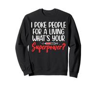 I Poke People For A Living Phlebotomy Phlebotomist Sweatshirt