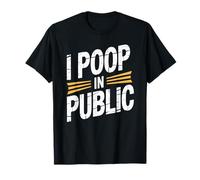 I Poop in Public Retro Funny Poop Adult Humor Meme T-Shirt