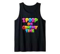 I Poop On Company Time Funny Work Office Rude Humour Tank Top