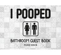 I Pooped Bathroom Guest Book: Classy Bathroom Guestbook and Housewarming White Elephant Gag Gift 8.25 x 6"