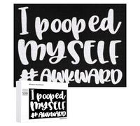 I Pooped Myself 300/500/1000 Piece Puzzles Customized Challenging Gifts for Adults 500 PCS