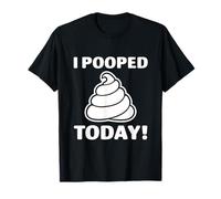 I Pooped Today Bathroom Toilet Joke Funny Poop T-Shirt