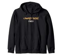 I Pooped Today (Twice) Humour Funny Saying Toilet Zip Hoodie