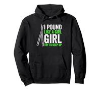 I POUND LIKE A GIRL TRY TO KEEP UP Female Drummer Pullover Hoodie