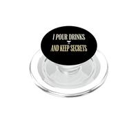 I Pour Drinks And Keep Secrets Professional Bartender PopSockets PopGrip for MagSafe