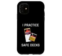 I Practice Safe Decks Trading Card Game Enthusiast Collector Case for iPhone 11