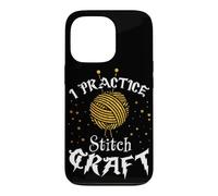 I Practice Stitch Craft - Yarn Knitting - Knitter's Gift Case for iPhone 13 Pro
