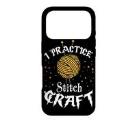I Practice Stitch Craft - Yarn Knitting - Knitter's Gift Case for iPhone 17 Pro