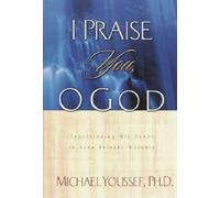 I Praise You, O God: Experiencing His Power in Your Private Worship