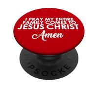 I Pray My Family Comes To Jesus Christ Amen PopSockets Adhesive PopGrip