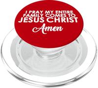I Pray My Family Comes To Jesus Christ Amen PopSockets PopGrip for MagSafe